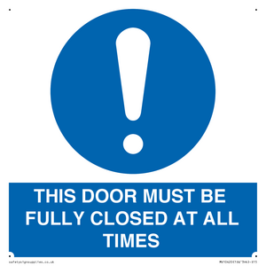 THIS DOOR MUST BE FULLY CLOSED AT ALL TIMES